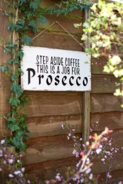 La Hacienda Step Aside Coffee This Is A Job For Prosecco Garden Sign -Lawn and Plant Care Store 47047 2111